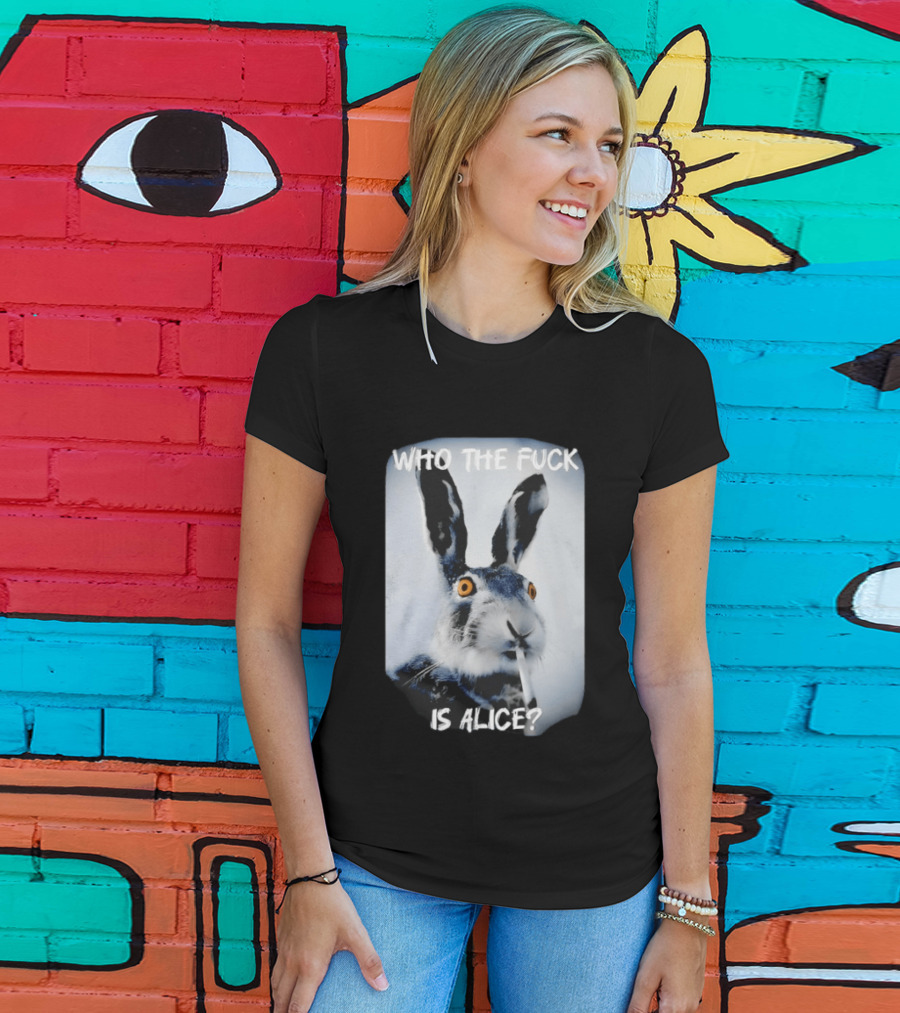 Bunny Smoking Who The Fuck Is Alice 2025 T-Shirt