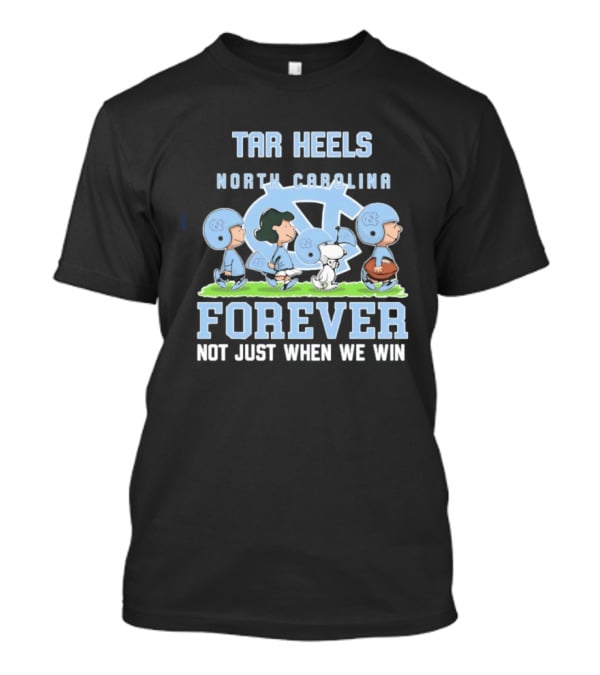 Tar Heels North Carolina Peanuts Forever Not Just When We Win T-Shirt