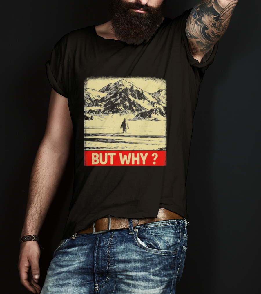 Penguin Meme But Why Mountains Winter Scene T-Shirt