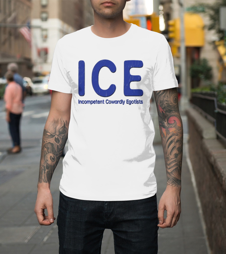 ICE Incompetent Cowardly Egotists Bold Blue T-Shirt
