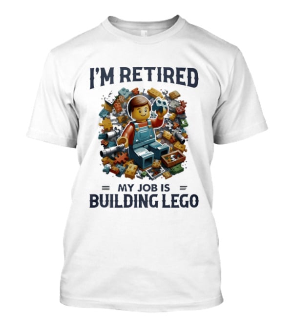 I'm Retired My Job Is Building Lego Colorful Bricks And Minifigure Playful Retirement T-Shirt