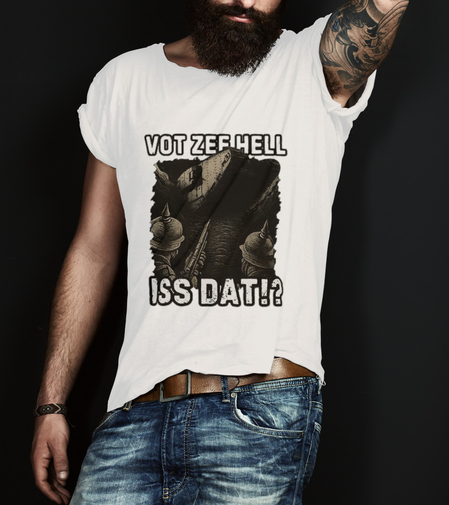 Vot Zee Hell Iss Dat German WWI Tank Reaction T-Shirt