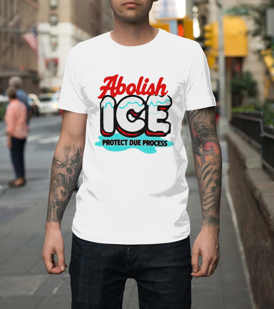 Abolish ICE Protect Due Process Bold Statement Text With Ice Caps And Blue Slush Effect T-Shirt