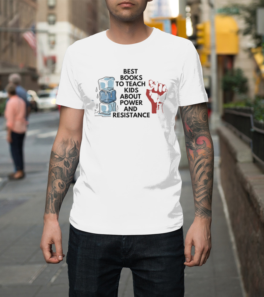 Best Books To Teach Kids About Power And Resistance Stacked Ice Cubes Raised Fist T-Shirt