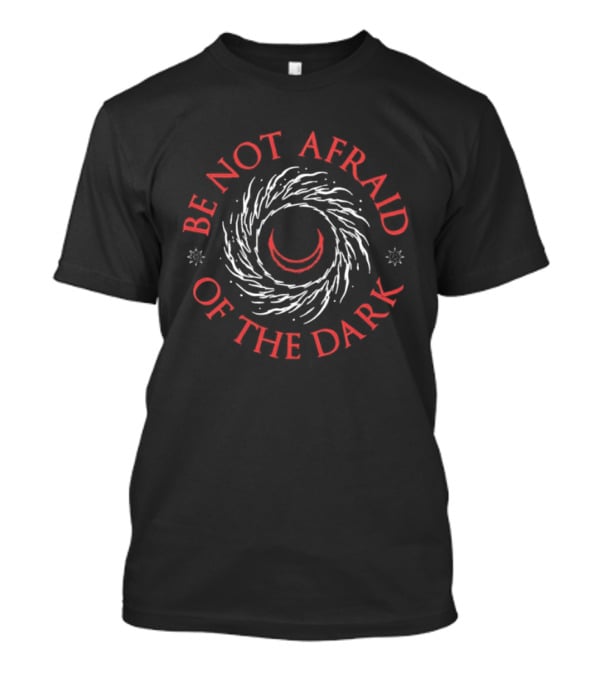 Be Not Afraid Of The Dark Crescent Moon Swirl T-Shirt