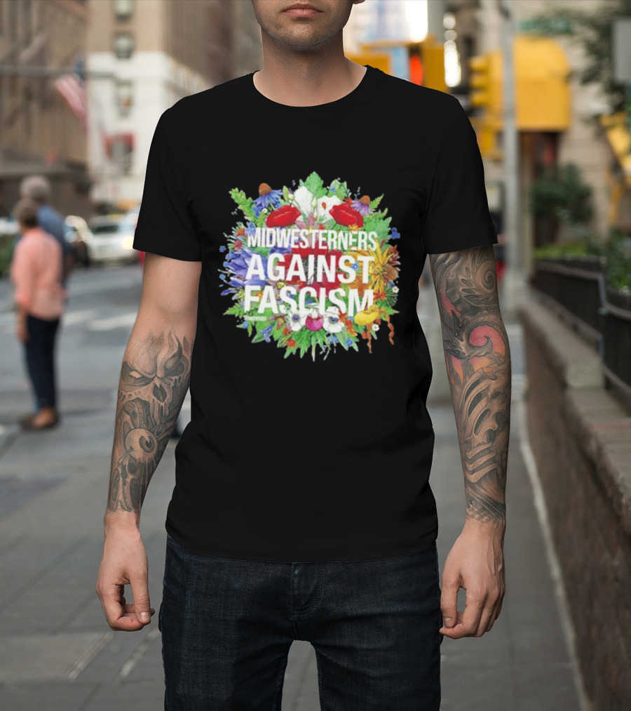 Midwesterners Against Fascism Flowers And Plants T-Shirt
