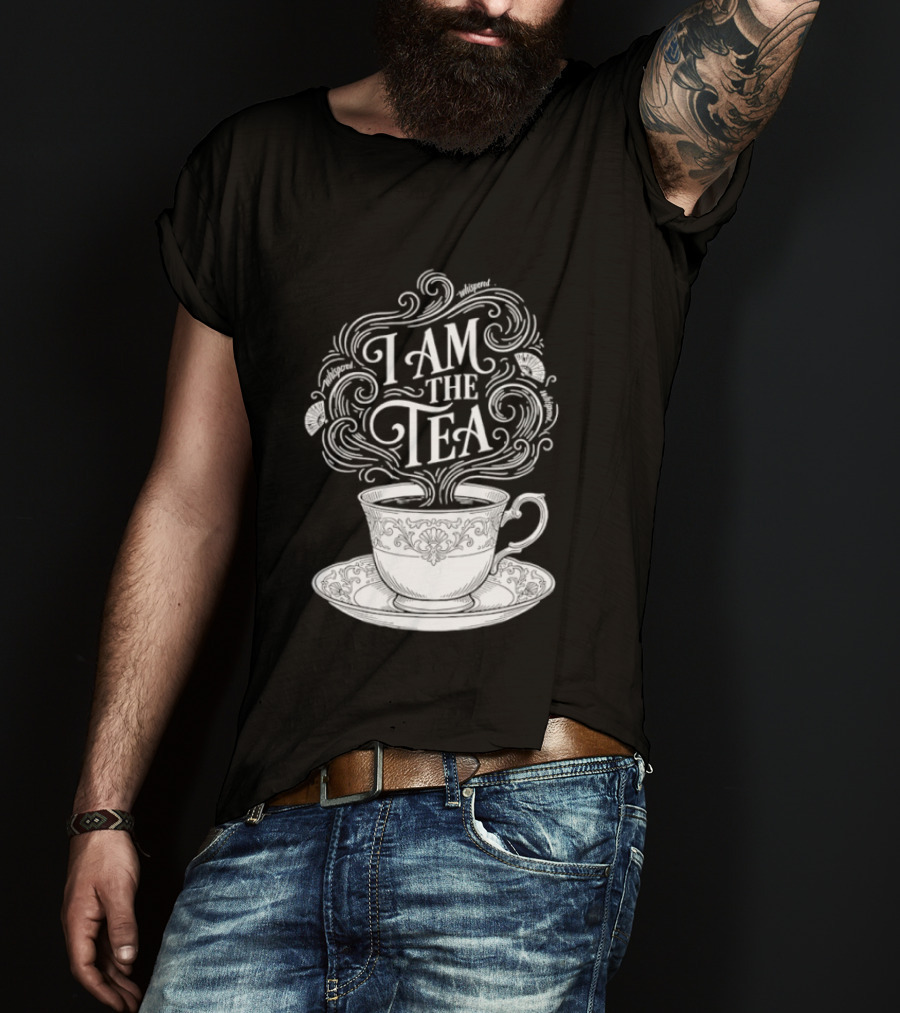 I Am The Tea Elegant Cup Typography Humor T-Shirt