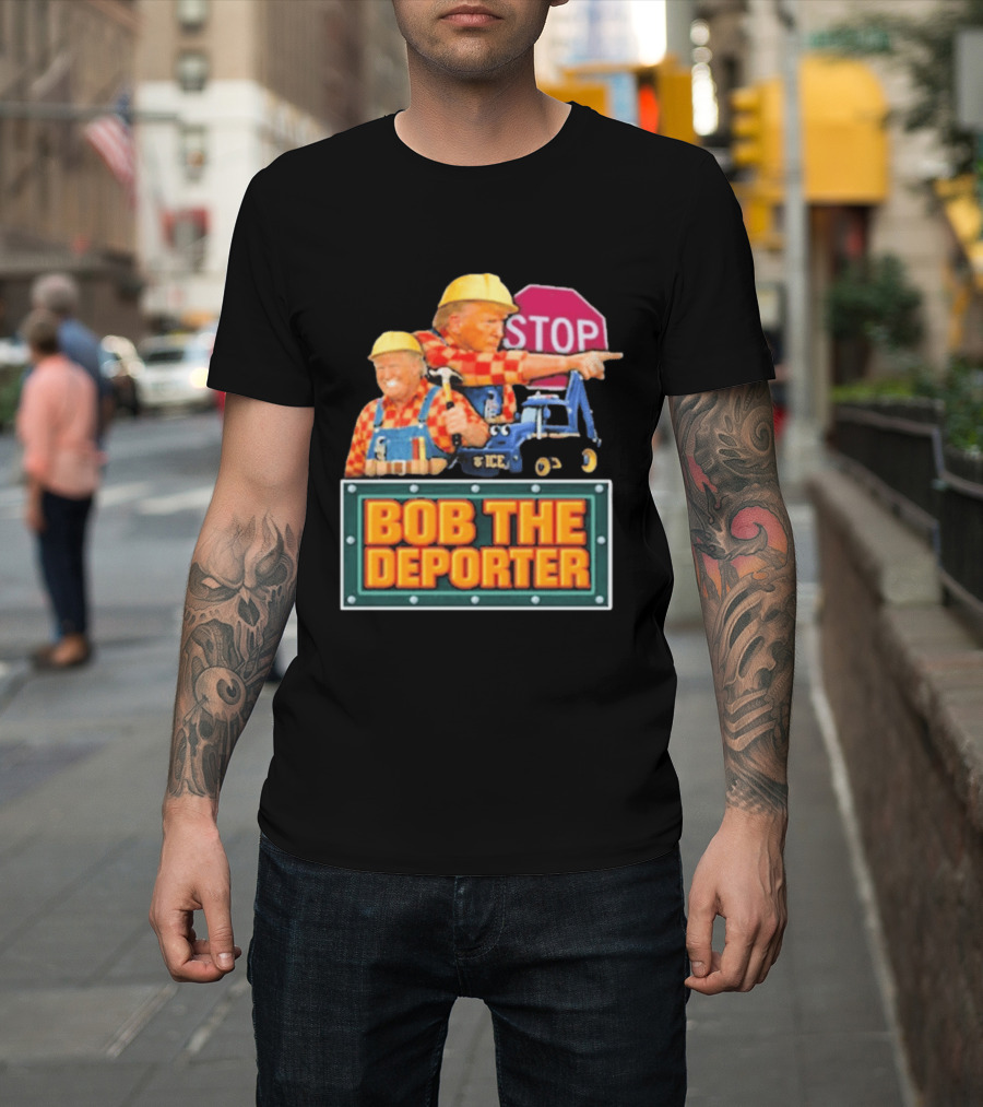 Bob The Deporter Trump ICE Parody STOP Sign T-Shirt