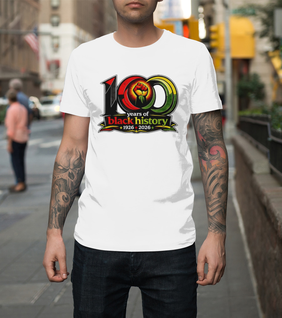 1926 2026 100 Years Of Black History Month Centennial Fist T-Shirt