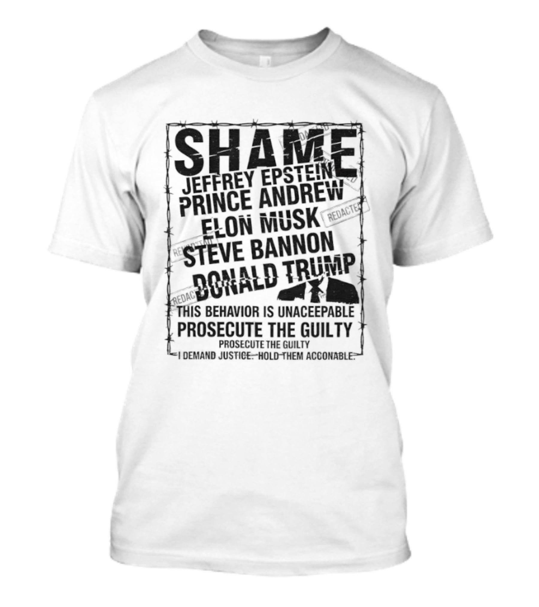 Shame Jeffrey Epstein Prince Andrew Elon Musk Steve Bannon Donald Trump Prosecute The Guilty T-Shirt