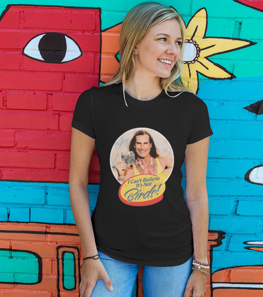 A Lot Like Birds I Can't Believe It's Not Birds Fabio T-Shirt