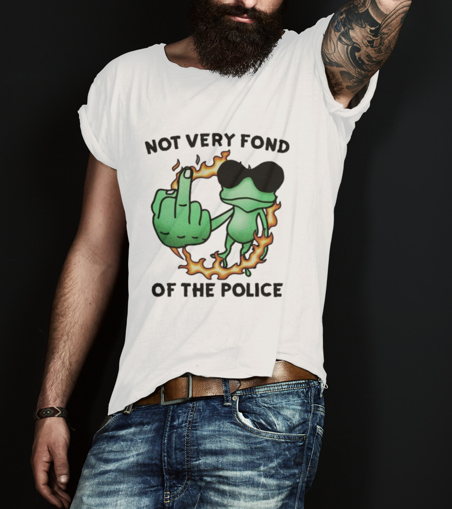Not Very Fond Of The Police Frog Middle Finger Flame Glasses T-Shirt