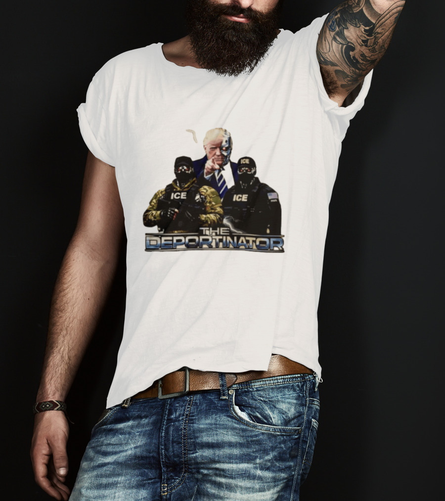 The Deportinator Trump ICE Police Parody Terminator T-Shirt