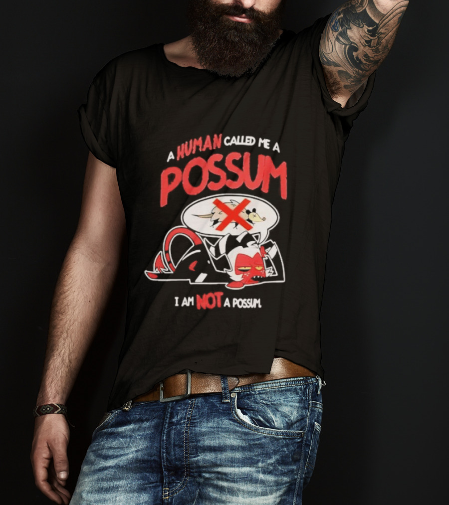Helluva Boss Moxxie A Human Called Me A Possum I Am Not A Possum T-Shirt