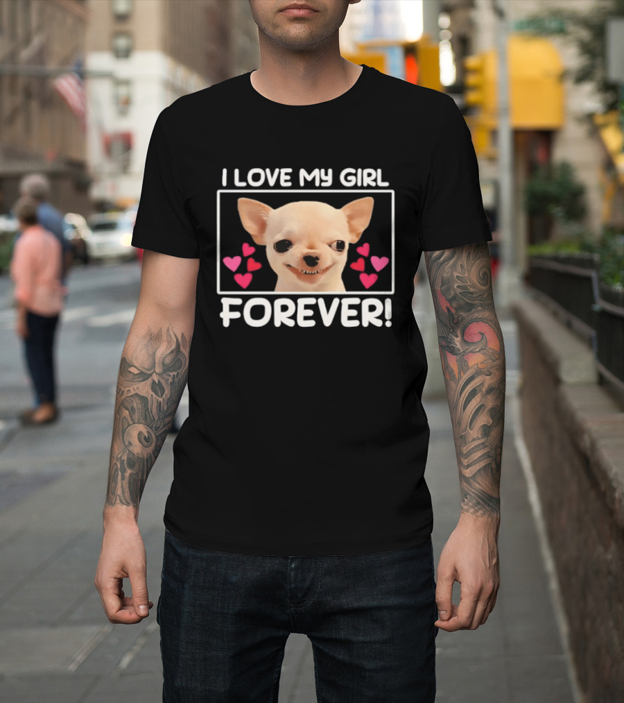 I Love My Girl Forever Chihuahua Dog Face Hearts T-Shirt