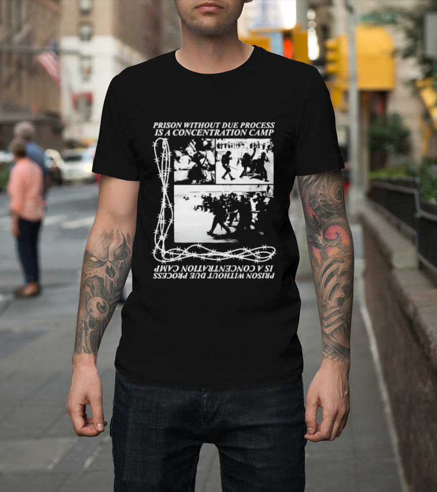 Prison Without Due Process Is A Concentration Camp Barbed Wire Protest T-Shirt