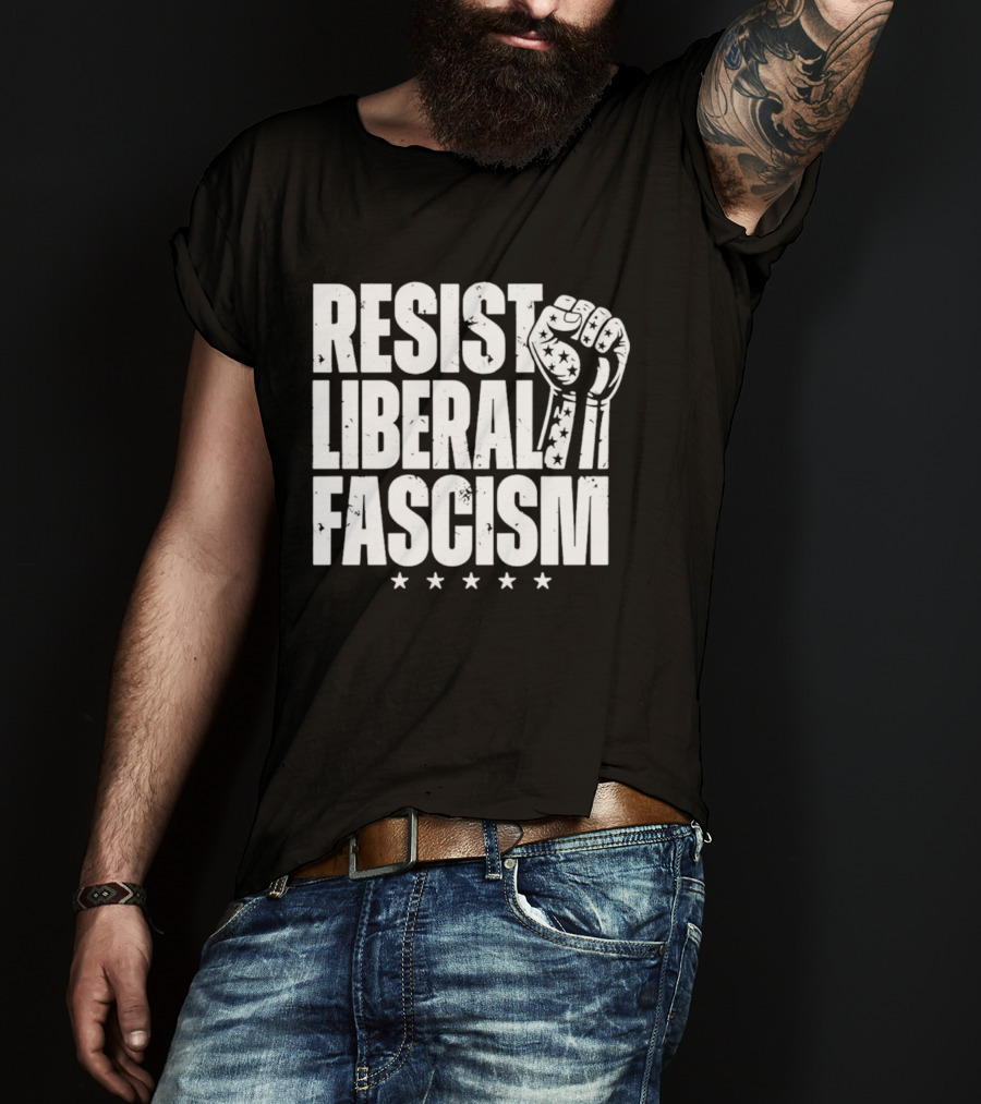 Resist Liberal Fascism Fist Stars T-Shirt