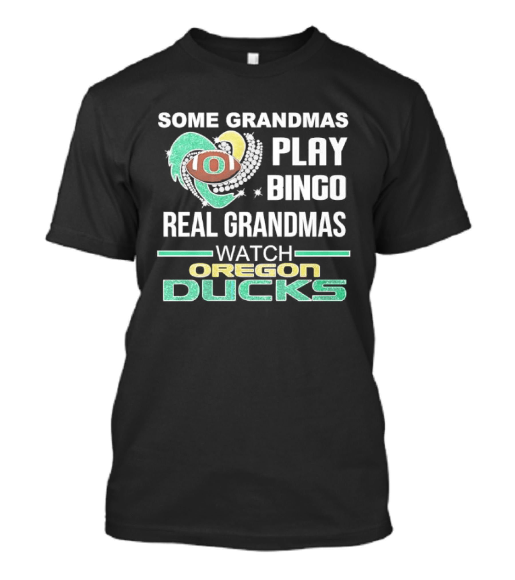 Some Grandmas Play Bingo Real Grandmas Oregon Ducks T-Shirt