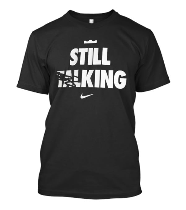 Still King Nike Lebron James T-Shirt