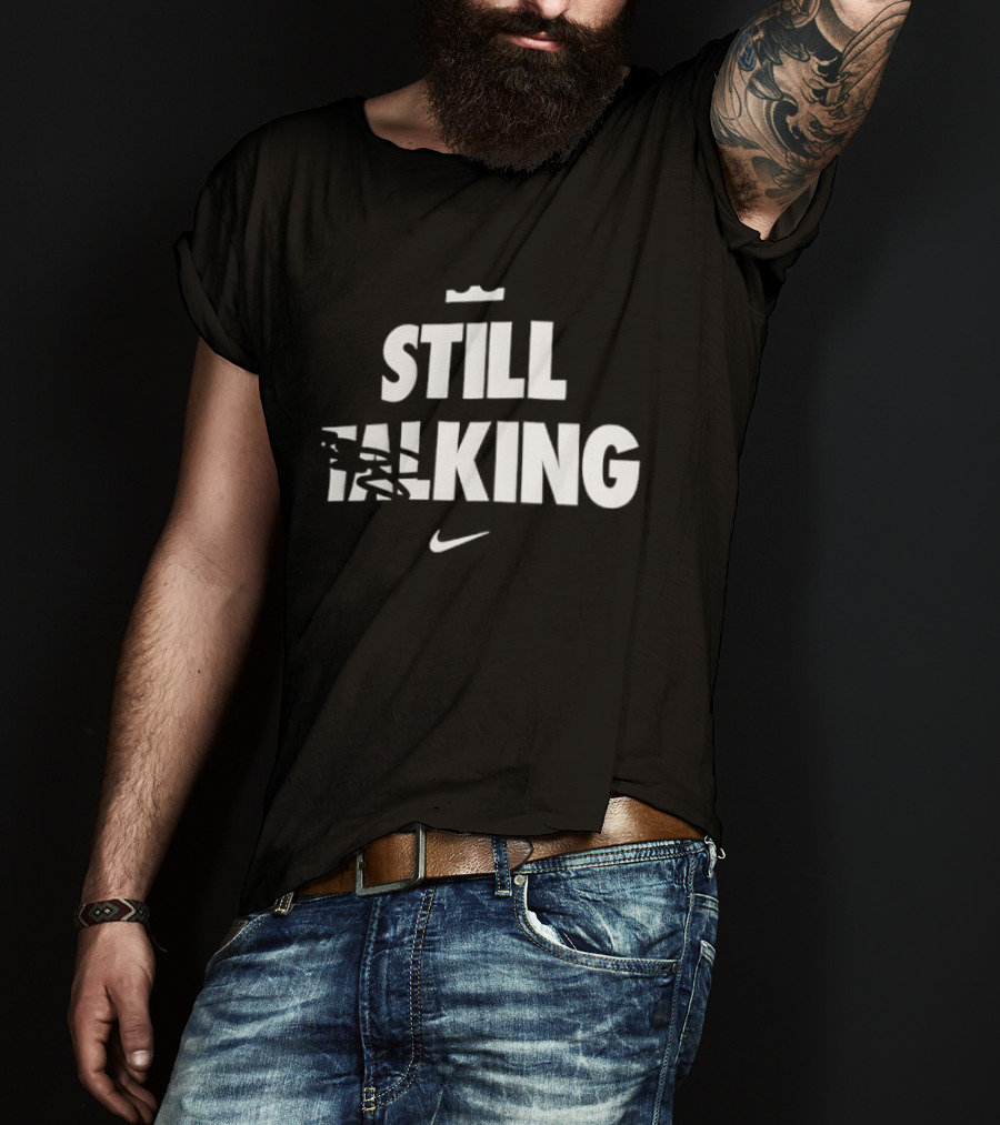 Still King Nike Lebron James T-Shirt