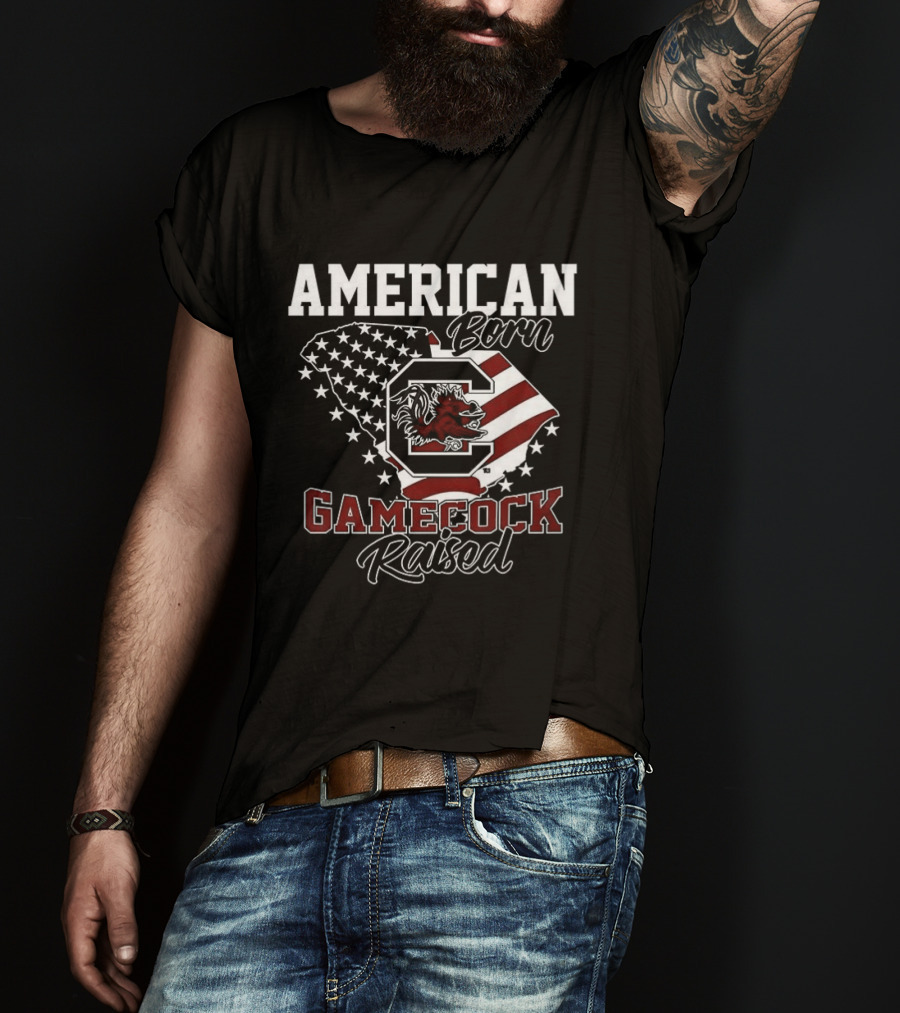 American Born Gamecock Raised South Carolina Gamecocks Patriotic Spirit T-Shirt