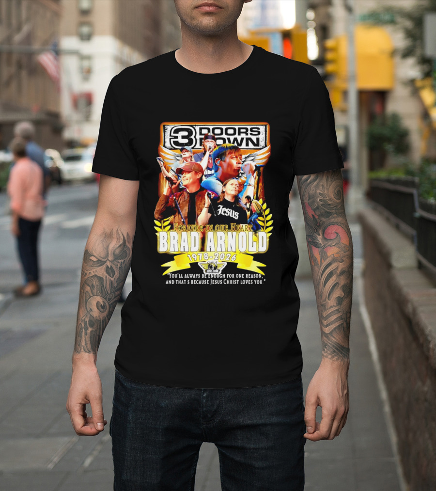 3 Doors Down Brad Arnold Forever in Our Heart 1978 2026 Jesus T-Shirt