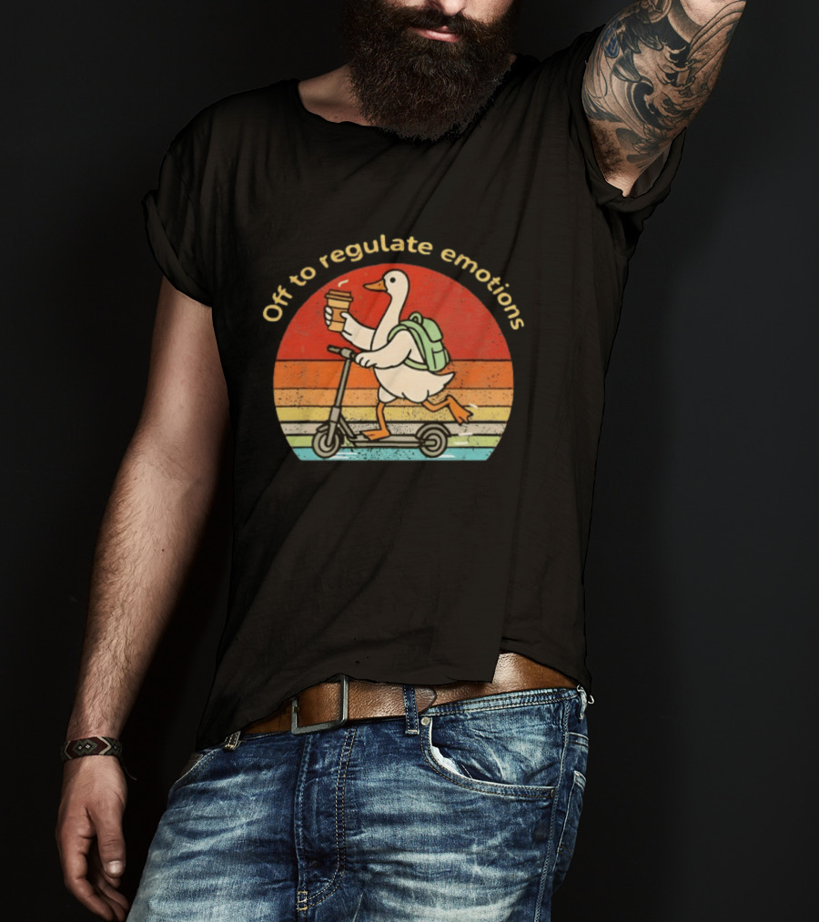 Off To Regulate Emotions Goose With Coffee On Scooter T-Shirt