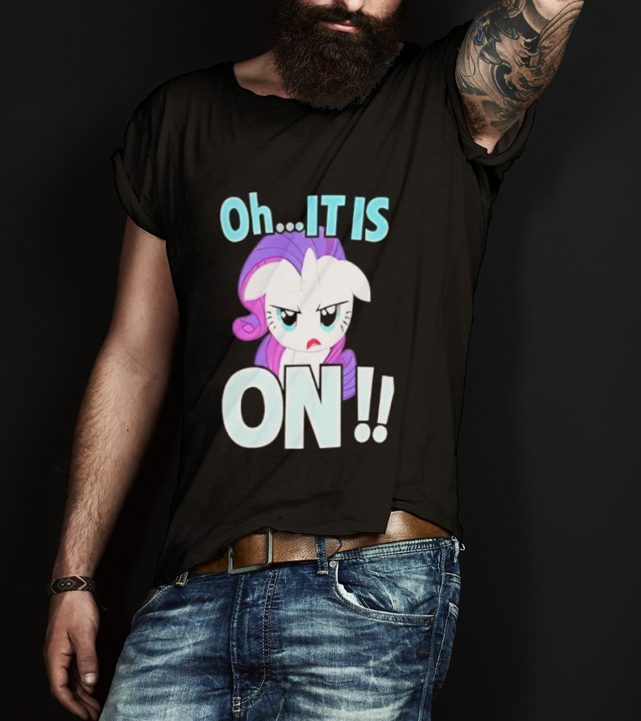 My Little Pony Rarity Oh It Is On T-Shirt