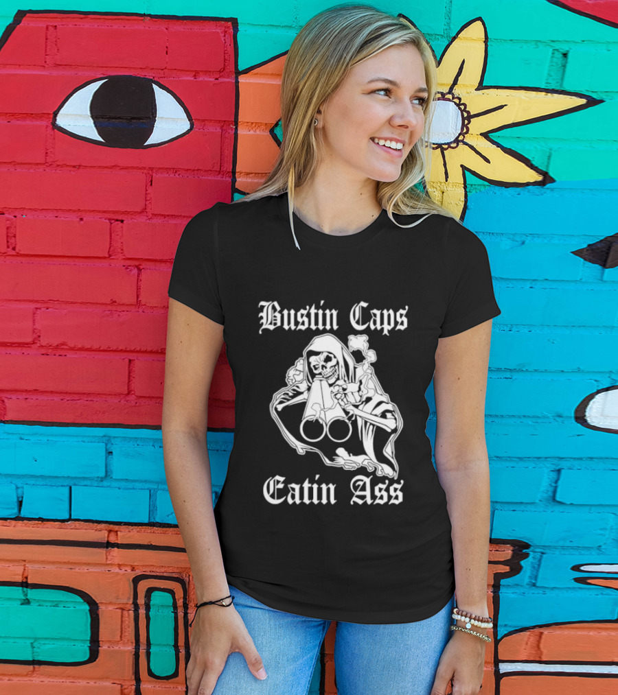 Bustin Caps Eatin Ass Grim Reaper Shotgun Skull T-Shirt