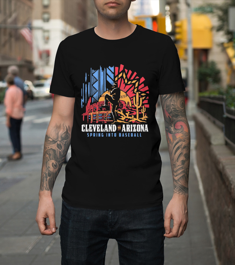 Cleveland To Arizona Spring Into Baseball Desert And City Landmarks T-Shirt