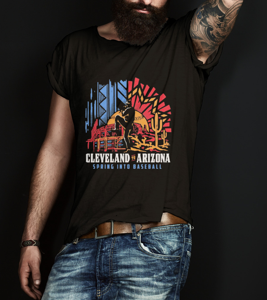Cleveland To Arizona Spring Into Baseball Desert And City Landmarks T-Shirt