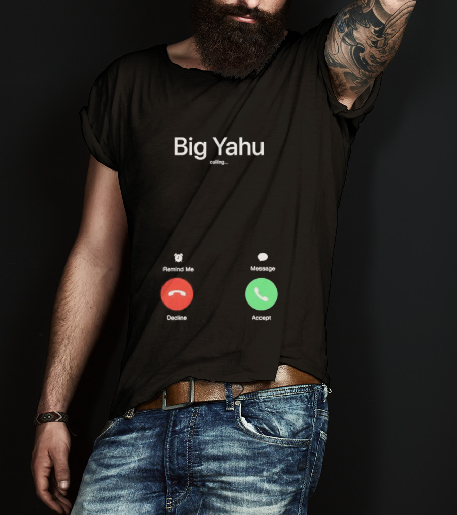 Big Yahu Incoming Call Decline Accept T-Shirt