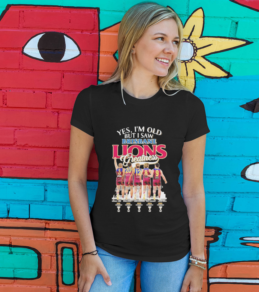 Yes I'm Old But I Saw Brisbane Lions Greatness Players 3 20 12 16 9 T-Shirt