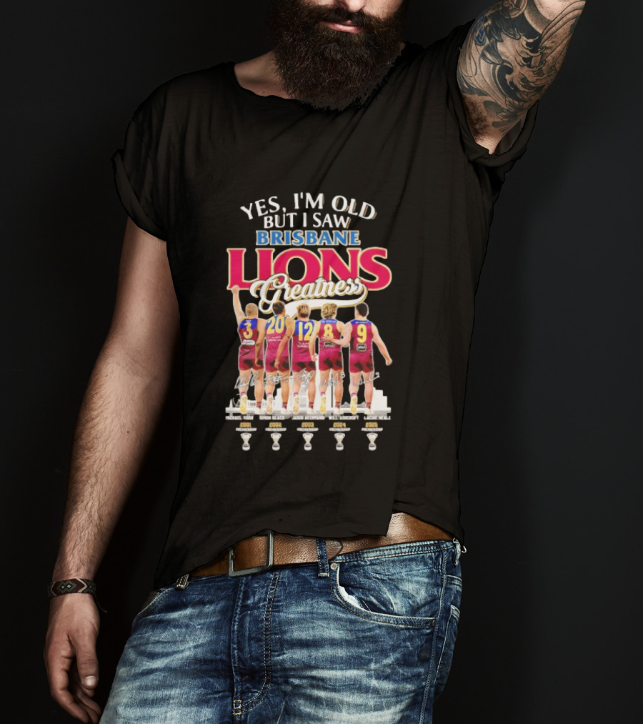 Yes I'm Old But I Saw Brisbane Lions Greatness Players 3 20 12 16 9 T-Shirt