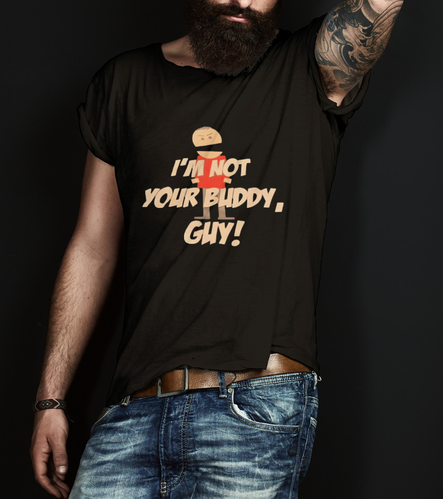 I'm Not Your Buddy Guy Cartoon T-Shirt