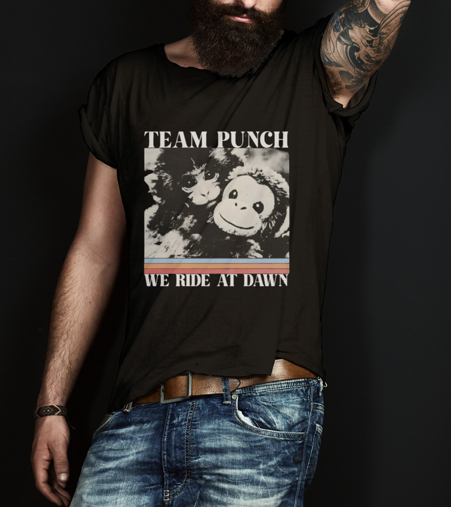 Team Punch Monkey We Ride At Dawn T-Shirt
