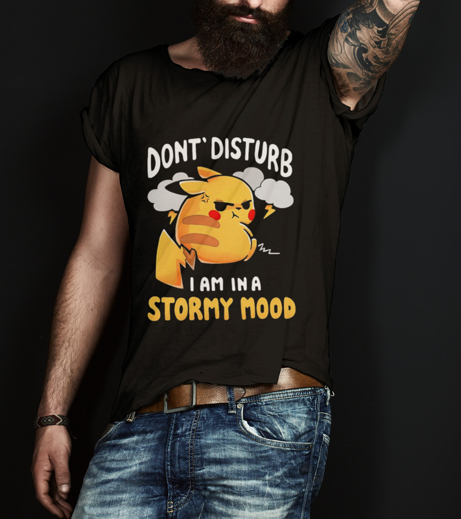Pikachu Don't Disturb I Am In A Stormy Mood Lightning Clouds T-Shirt