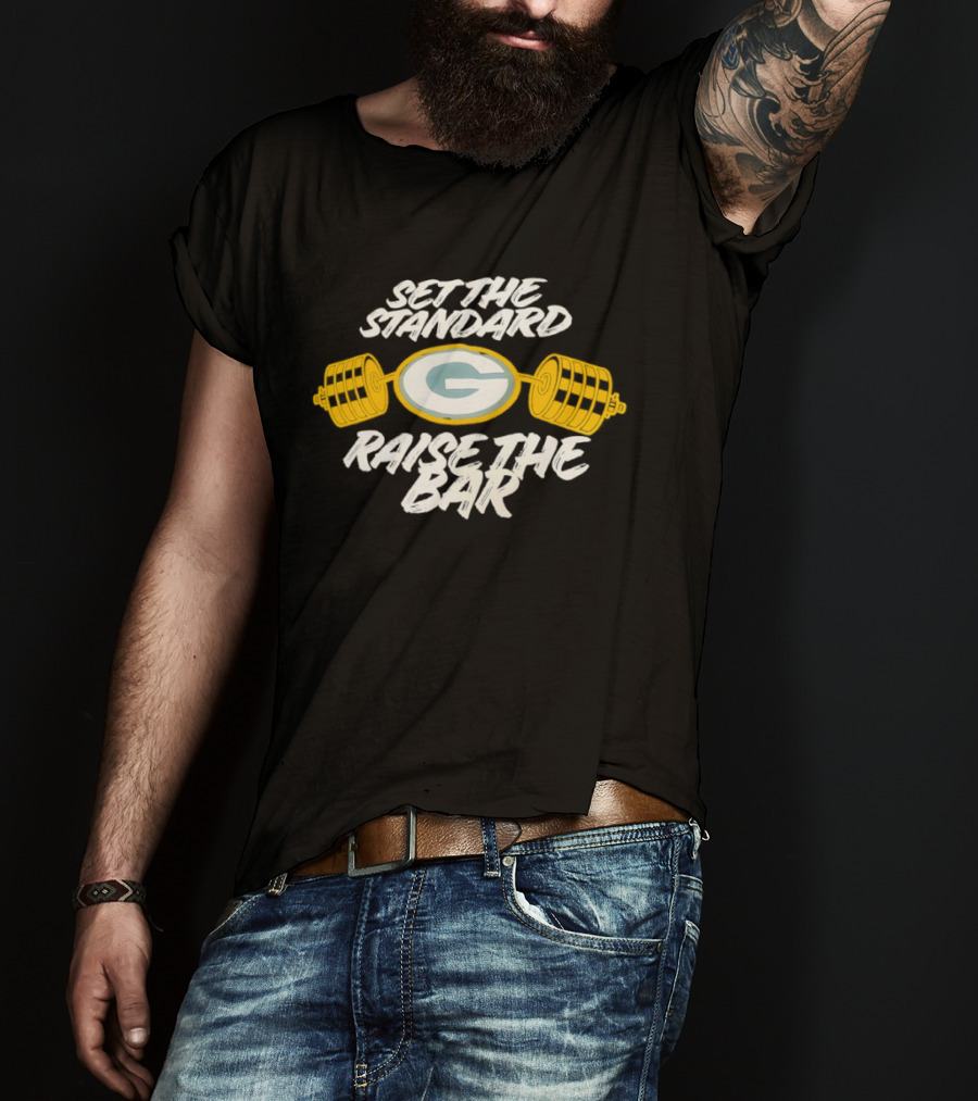 Set The Standard Raise The Bar Green Bay Packers T-Shirt