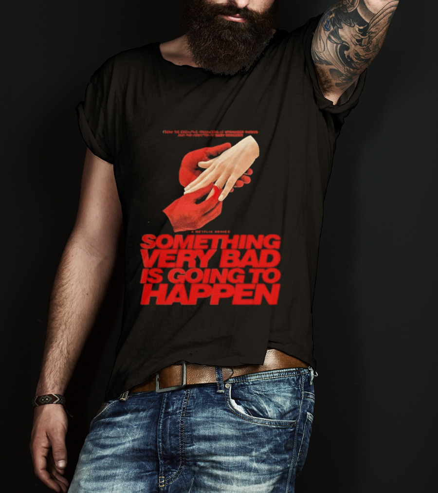 Something Very Bad Is Going To Happen Netflix Series March 26 2026 Hands Red T-Shirt