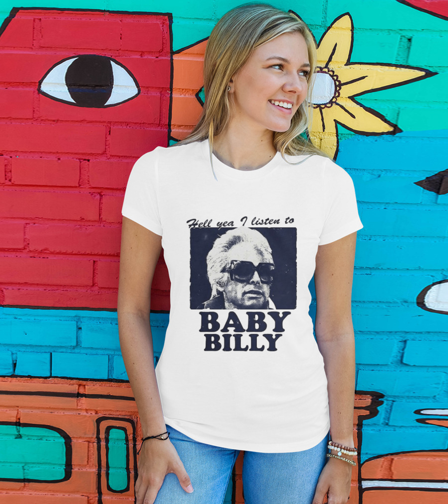 Hell Yea I Listen To Baby Billy The Righteous Gemstones T-Shirt