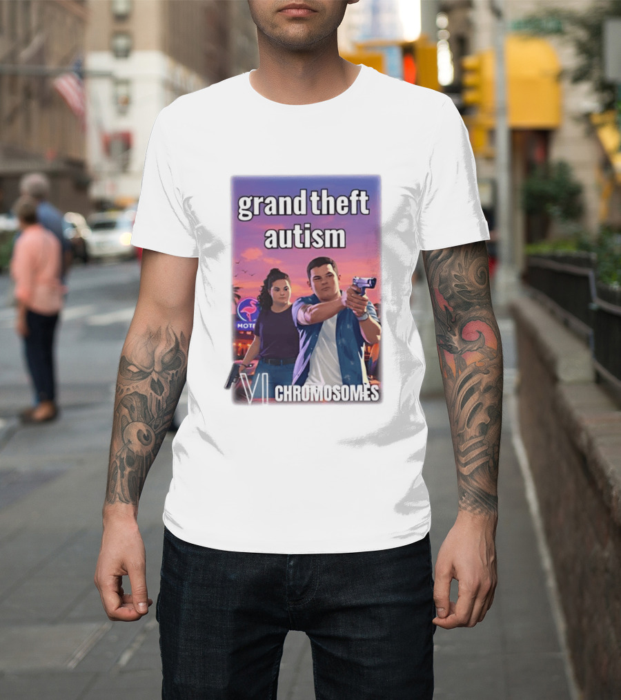 Grand Theft Autism VI Chromosomes GTA T-Shirt