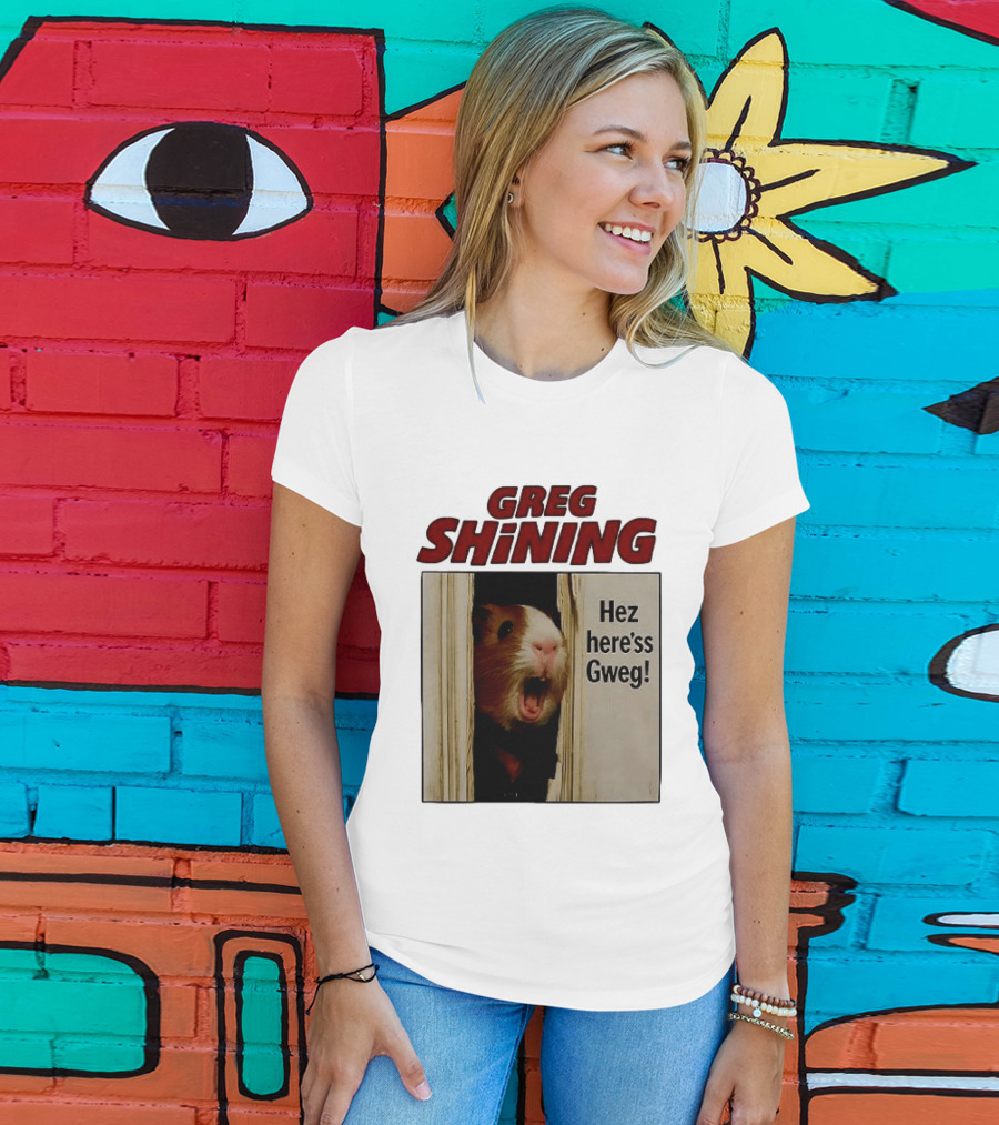 Greg Shining Hez Here'ss Gweg Guinea Pig Door Gap T-Shirt