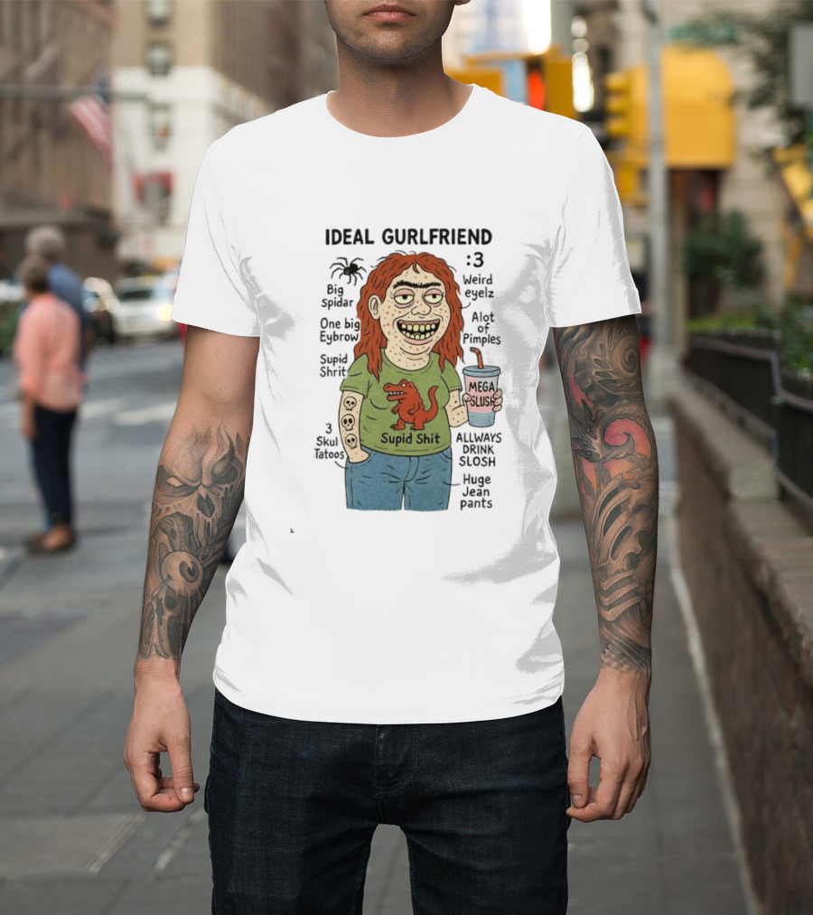 Ideal Gurlfriend Big Spidar Weird Eyelz Funny Character And Supid Shit T-Shirt