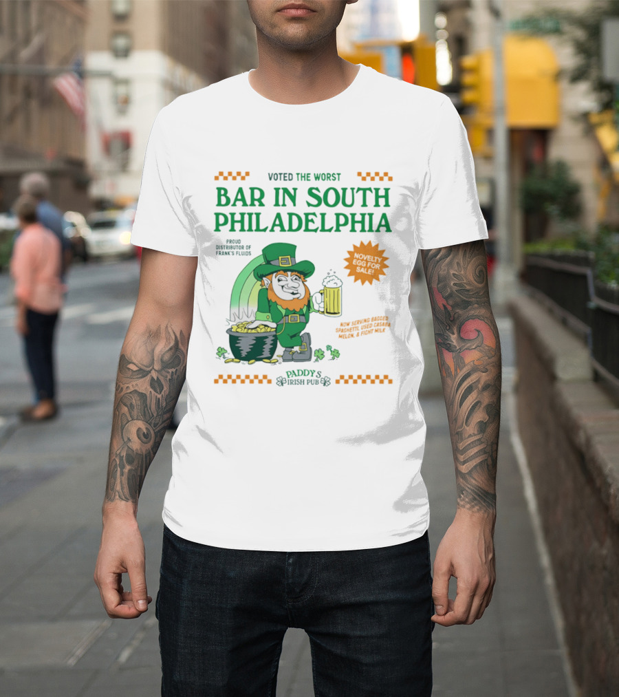 Voted The Worst Bar In South Philadelphia Paddy's Irish Pub St Patrick's Day T-Shirt
