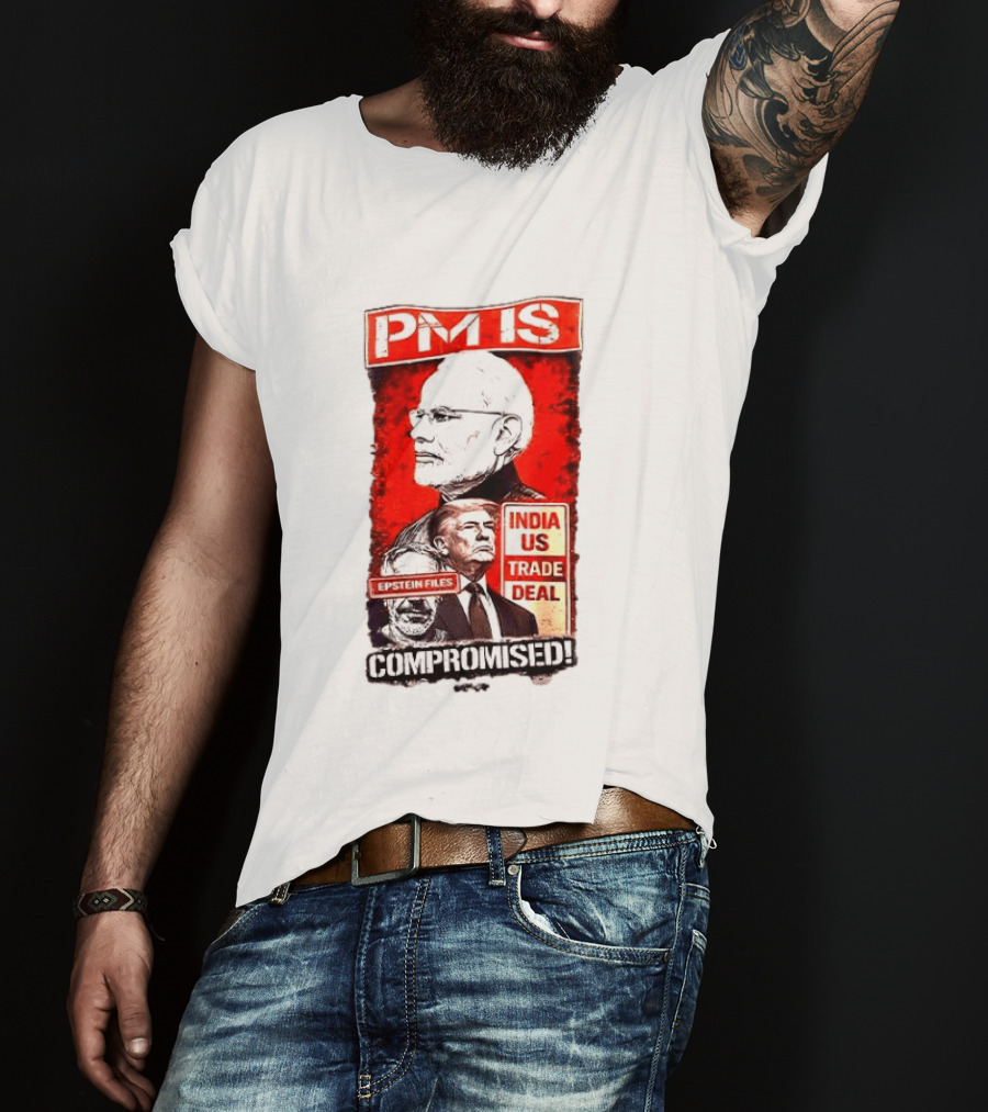 PM Is Compromised India US Trade Deal Epstein Files T-Shirt