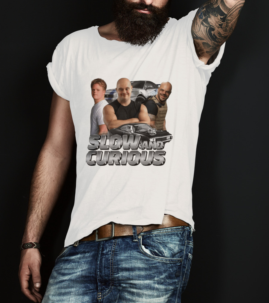 Slow And Curious Muscle Cars And Tough Guys T-Shirt