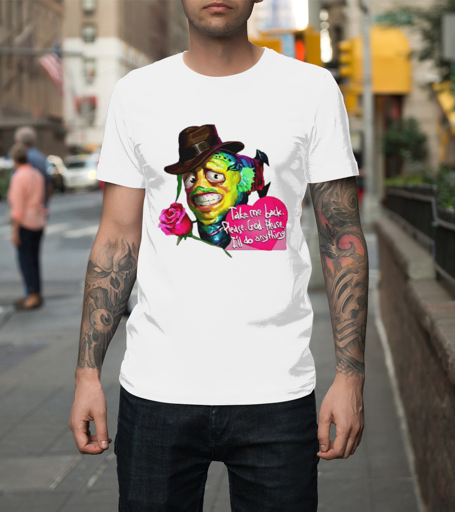 Take Me Back Please God Please I'll Do Anything Nervous Fish With Rose And Hat T-Shirt