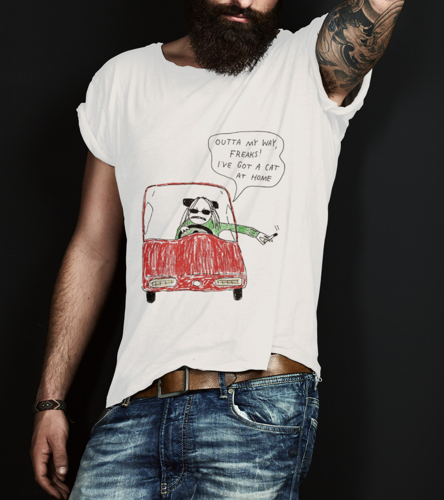 Outta My Way Freaks Car Illustration I've Got A Cat At Home T-Shirt