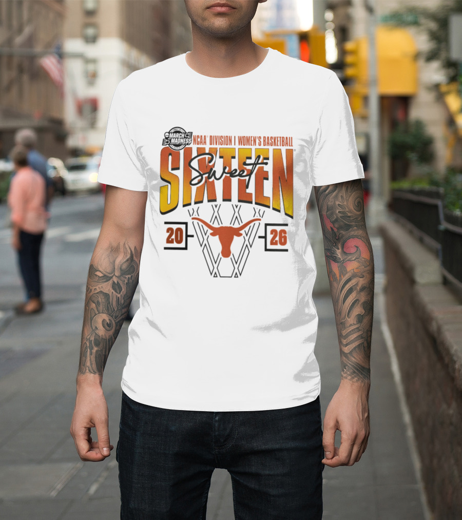 Texas Longhorns 2026 NCAA Division I Women's Basketball March Madness Sweet Sixteen T-Shirt