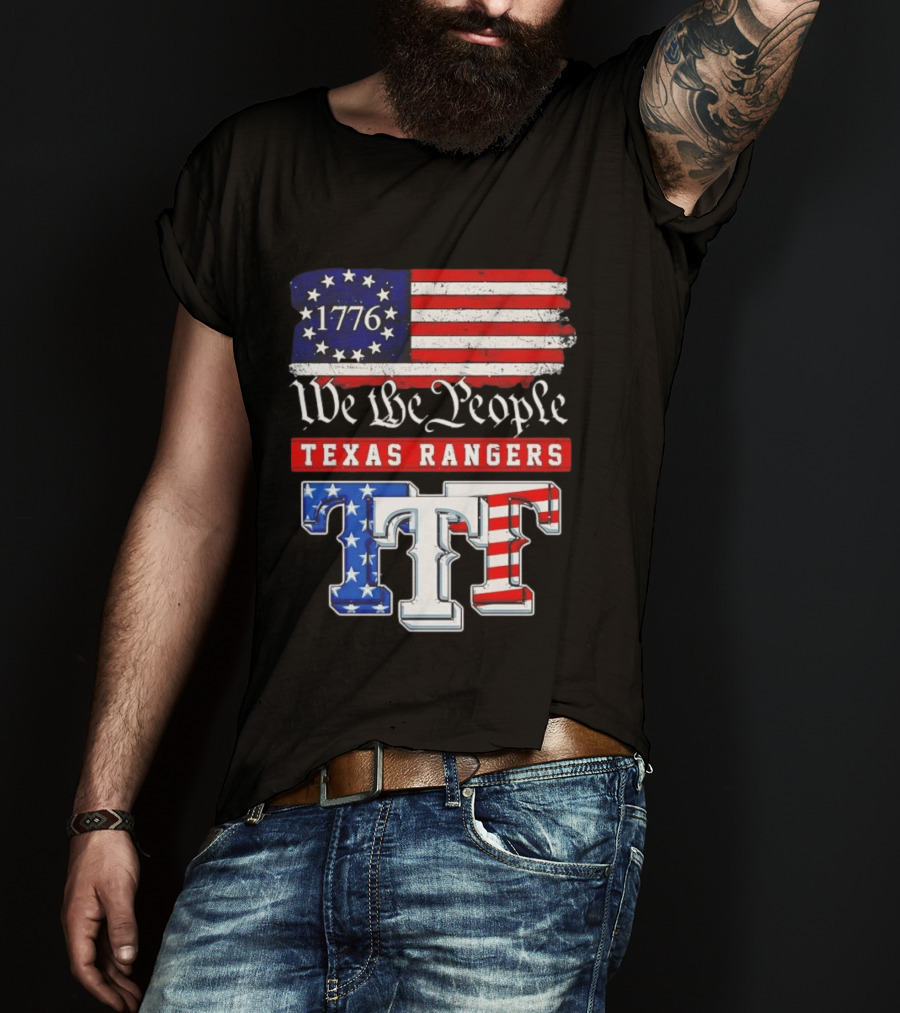 Texas Rangers We The People 1776 Anniversary Flag Stars And Stripes T-Shirt